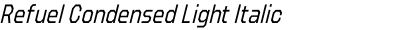 Refuel Condensed Light Italic